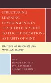 Structuring Learning Environments in Teacher Education to Elicit Dispositions as Habits of Mind (eBook, PDF)