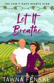 Let It Breathe (The Can't Have Hearts Club, #1) (eBook, ePUB)