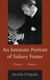 An Intimate Portrait of Sidney Foster (eBook, PDF) An Intimate Portrait of Sidney Foster (eBook, PDF)