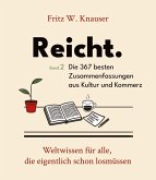 Reicht. - Die 367 besten Zusammenfassungen aus Kultur und Kommerz.