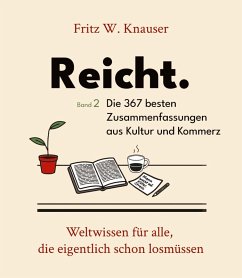 Cover Reicht. - Die 367 besten Zusammenfassungen aus Kultur und Kommerz.