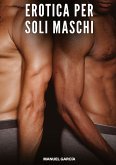 Erotica per soli Maschi Erotica per soli Maschi