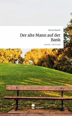 Cover Der alte Mann auf der Bank. Life is a Story - story.one