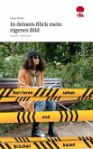 In deinem Blick mein eigenes Bild. Life is a Story - story.one In deinem Blick mein eigenes Bild. Life is a Story - story.one