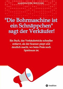 Die Bohrmaschine ist ein Schnäppchen, sagt der Verkäufer - Troczynski, Marion;Troczynski, Peter