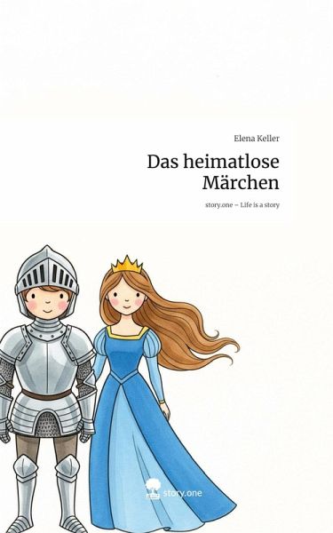 Das heimatlose Märchen. Life is a Story - story.one