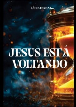 Jesus está voltando - Medeiros de Carvalho, Tânia Tereza