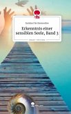 Erkenntnis einer sensiblen Seele, Band 3. Life is a Story - story.one Erkenntnis einer sensiblen Seele, Band 3. Life is a Story - story.one