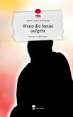 Wenn die Sonne aufgeht. Life is a Story - story.one Wenn die Sonne aufgeht. Life is a Story - story.one