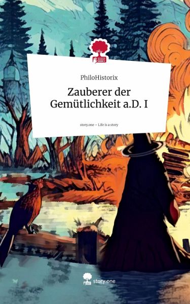 Zauberer der Gemütlichkeit a.D. I. Life is a Story - story.one Zauberer der Gemütlichkeit a.D. I. Life is a Story - story.one