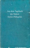 Aus dem Tagebuch des Malers Enrico Pellegrino