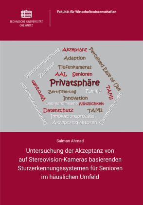 Untersuchung der Akzeptanz von auf Stereovision-Kameras basierenden Sturzerkennungssystemen für Senioren im häuslichen U Untersuchung der Akzeptanz von auf Stereovision-Kameras basierenden Sturzerkennungssystemen für Senioren im häuslichen U
