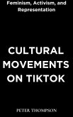 Cultural Movements on Tiktok (eBook, ePUB) Cultural Movements on Tiktok (eBook, ePUB)