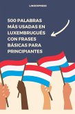 500 Palabras Más Usadas en Luxembrugués con Frases Básicas para Principiantes (eBook, ePUB)