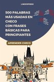 500 Palabras Más Usadas en Checo Con Frases Básicas para Principiantes (eBook, ePUB)