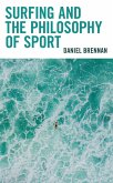 Surfing and the Philosophy of Sport (eBook, PDF) Surfing and the Philosophy of Sport (eBook, PDF)