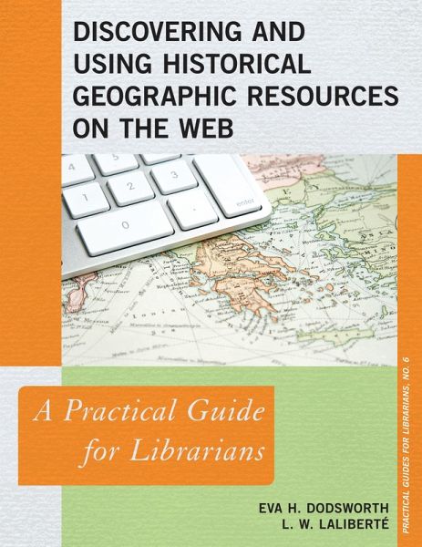 Discovering and Using Historical Geographic Resources on the Web (eBook, PDF) Discovering and Using Historical Geographic Resources on the Web (eBook, PDF)