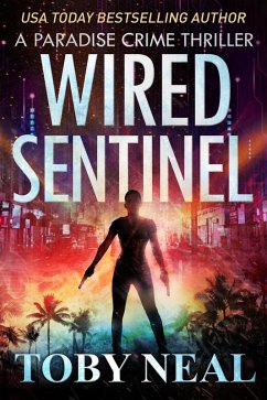 Cover Wired Sentinel (Paradise Crime Thrillers, #15) (eBook, ePUB)