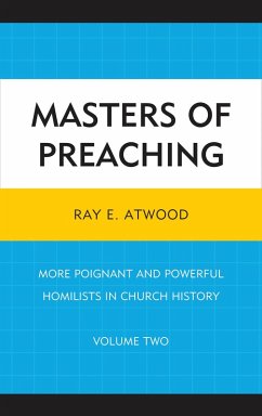 Masters of Preaching (eBook, PDF) - Atwood, Ray E. Masters of Preaching (eBook, PDF) - Atwood, Ray E.