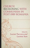 Church Reckoning with Communism in Post-1989 Romania (eBook, PDF)