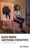 Black Women Shattering Stereotypes (eBook, PDF)