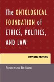 The Ontological Foundation of Ethics, Politics, and Law (eBook, PDF)