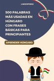 500 Palabras Más Usadas en Húngaro con Frases Básicas para Principiantes (eBook, ePUB)