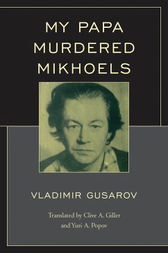 My Papa Murdered Mikhoels (eBook, PDF) - Gusarov, Vladimir