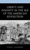 Liberty and Insanity in the Age of the American Revolution (eBook, PDF)