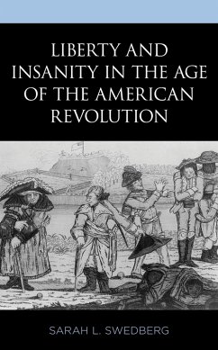 Cover Liberty and Insanity in the Age of the American Revolution (eBook, PDF)