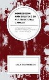 Aggression and Bullying in Multicultural Canada (eBook, PDF) Aggression and Bullying in Multicultural Canada (eBook, PDF)