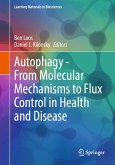 Autophagy - From Molecular Mechanisms to Flux Control in Health and Disease (eBook, PDF) Autophagy - From Molecular Mechanisms to Flux Control in Health and Disease (eBook, PDF)
