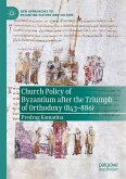 Church Policy of Byzantium after the Triumph of Orthodoxy (843-886) (eBook, PDF)