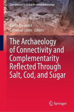 The Archaeology of Connectivity and Complementarity Reflected Through Salt, Cod, and Sugar (eBook, PDF)