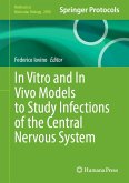 In Vitro and In Vivo Models to Study Infections of the Central Nervous System (eBook, PDF)