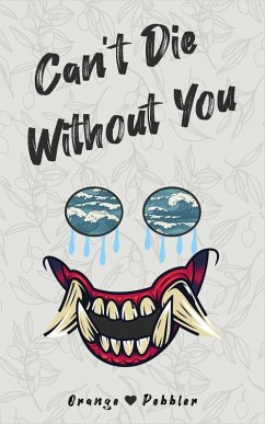 Can't Die Without You (eBook, ePUB) - Pebbler, Orange