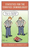 Statistics for the Terrified Criminologist (eBook, PDF) Statistics for the Terrified Criminologist (eBook, PDF)