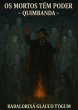 Os Mortos Tem Poder - Quimbanda (eBook,... - Bild 1