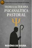 Teoria Da Terapia Psicanalítica Pastoral (eBook, ePUB)