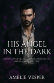 His Angel in the Dark (eBook, ePUB) His Angel in the Dark (eBook, ePUB)