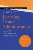The Rowman & Littlefield Guide to Learning Center Administration (eBook, PDF) The Rowman & Littlefield Guide to Learning Center Administration (eBook, PDF)