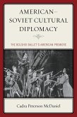 American-Soviet Cultural Diplomacy (eBook, PDF) American-Soviet Cultural Diplomacy (eBook, PDF)