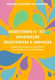 Exercitando A Ici Imaginação Criatividade E Inovação (eBook, ePUB)