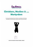 Christians, Muslims and Martyrdom (Hikmah Study Guides, #12) (eBook, ePUB)