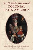 Ten Notable Women of Colonial Latin America (eBook, PDF)