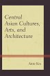 Central Asian Cultures, Arts, and... - Bild 1