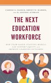 The Next Education Workforce (eBook, PDF) The Next Education Workforce (eBook, PDF)