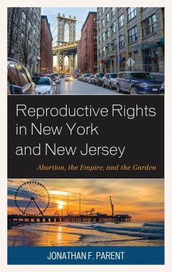 Reproductive Rights in New York and New Jersey (eBook, PDF) - Parent, Jonathan F.