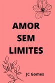 Amor Sem Limites (eBook, ePUB) Amor Sem Limites (eBook, ePUB)