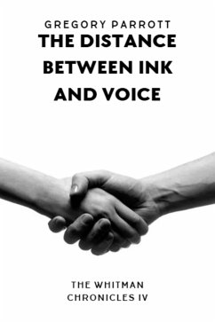 The Distance Between Ink and Voice (The Whitman Chronicles, #4) (eBook, ePUB) - Parrott, Gregory